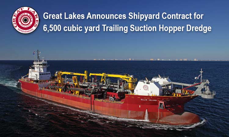 Great Lakes Announces Shipyard Contract for 6,500 cubic yard Trailing Suction Hopper Dredge