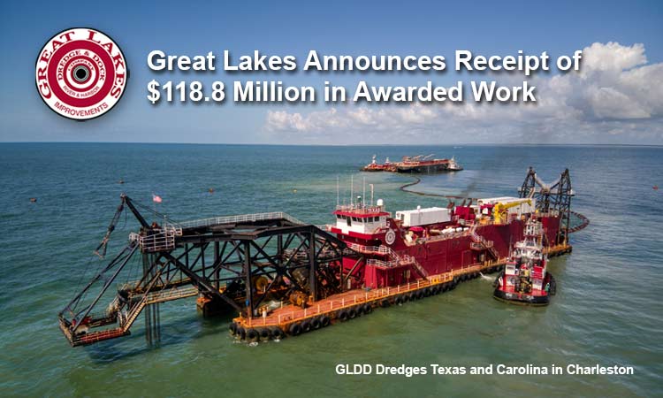 Great Lakes Announces Receipt of $118.8 Million in Awarded Work