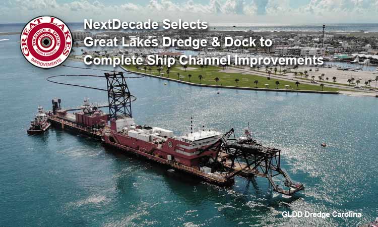NextDecade Selects Great Lakes Dredge & Dock to Complete Ship Channel Improvements